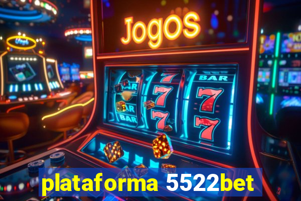 plataforma 5522bet